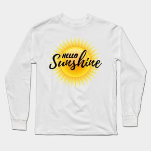 Hello Sunshine! Long Sleeve T-Shirt